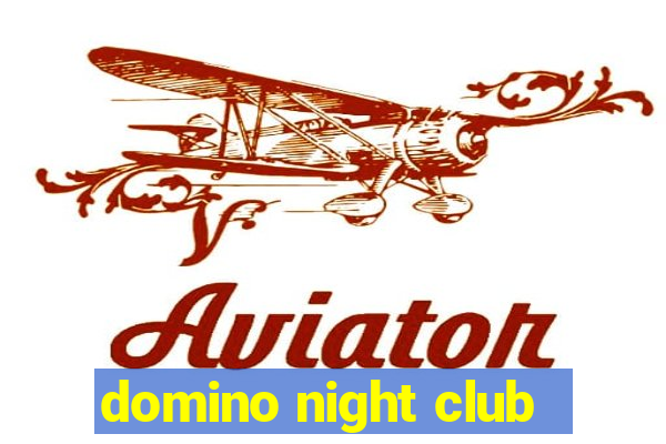 domino night club